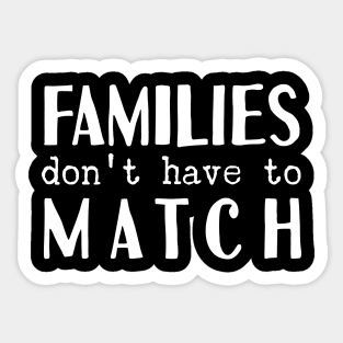 Families Don't Have To Match, Foster Mom Sticker